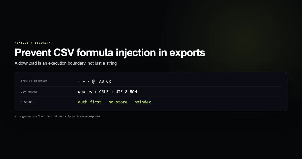 CSV export pipeline neutralizing formula prefixes before authenticated private download in a Next.js route
